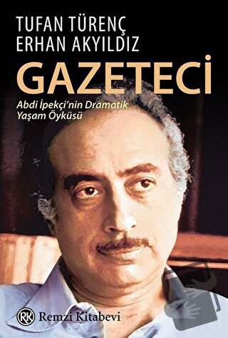 Gazeteci Abdi İpekçi'nin Dramatik Yaşam Öyküsü - Erhan Akyıldız - Remz