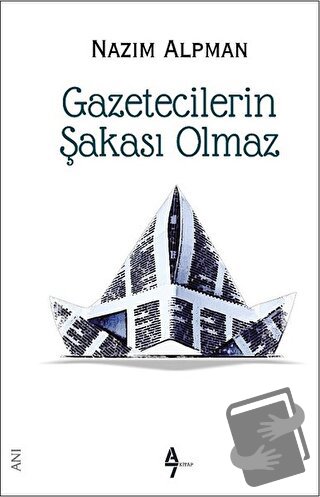 Gazetecilerin Şakası Olmaz - Nazım Alpman - A7 Kitap - Fiyatı - Yoruml