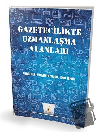 Gazetecilikte Uzmanlaşma Alanları - Kolektif - Pelikan Tıp Teknik Yayı