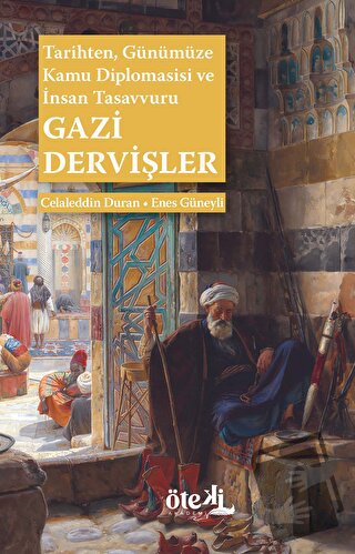 Gazi Dervişler - Enes Güneyli - Öteki Akademi Yayınları - Fiyatı - Yor