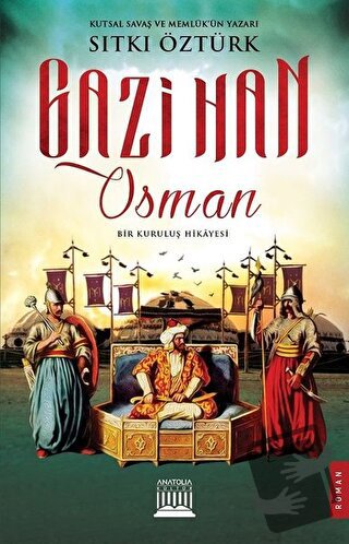 Gazi Han Osman - Sıtkı Öztürk - Anatolia Kitap - Fiyatı - Yorumları - 