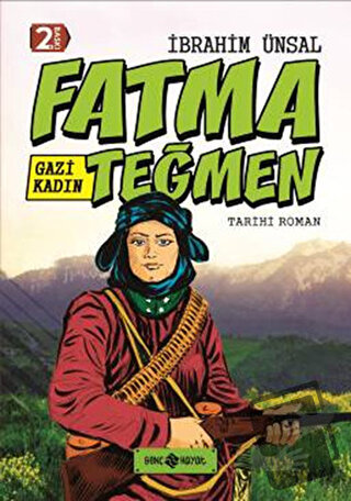 Gazi Kadın Fatma Teğmen (Ciltli) - İbrahim Ünsal - Genç Hayat - Fiyatı