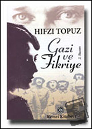 Gazi ve Fikriye - Hıfzı Topuz - Remzi Kitabevi - Fiyatı - Yorumları - 