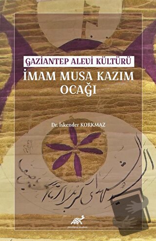 Gaziantep Alevi Kültürü İmam Musa Kazım Ocağı - İskender Korkmaz - Par