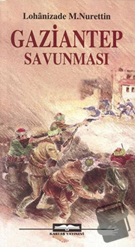 Gaziantep Savunması - Mustafa Nurettin - Kastaş Yayınları - Fiyatı - Y