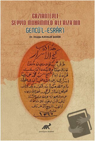 Gaziantepli Seyyid Muhammed Ali Rıza'nın Gencü'l-Esrar'ı - Duygu Kayal