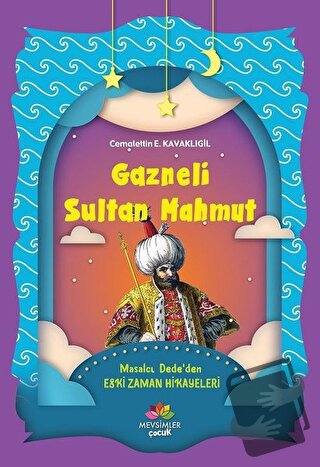 Gazneli Sultan Mahmut - Cemalettin E. Kavaklıgil - Mevsimler Kitap - F