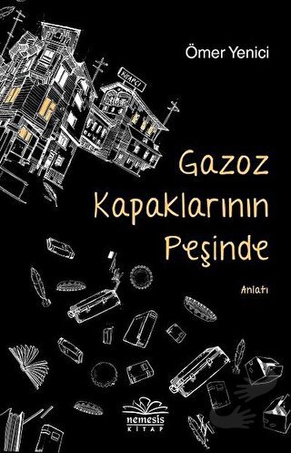 Gazoz Kapaklarının Peşinde - Ömer Yenici - Nemesis Kitap - Fiyatı - Yo