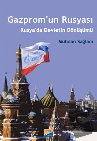 Gazprom'un Rusyası - Mühdan Sağlam - Siyasal Kitabevi - Fiyatı - Yorum