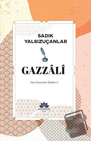 Gazzali - İrfan Pınarından Öyküler 2 - Sadık Yalsızuçanlar - Mevsimler