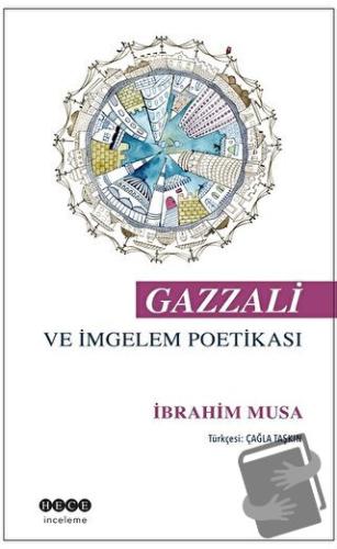 Gazzali ve İmgelem Poetikası - İbrahim Musa - Hece Yayınları - Fiyatı 