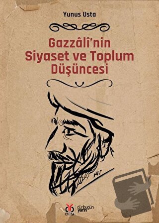 Gazzali'nin Siyaset ve Toplum Düşüncesi - Yunus Usta - DBY Yayınları -