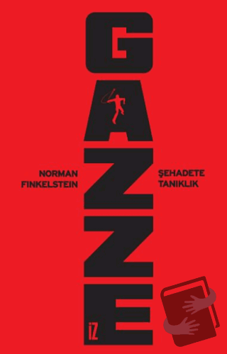 Gazze: Şehadete Tanıklık - Norman G. Finkelstein - İz Yayıncılık - Fiy