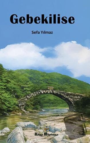 Gebekilise - Sefa Yılmaz - Kitap Müptelası Yayınları - Fiyatı - Yoruml