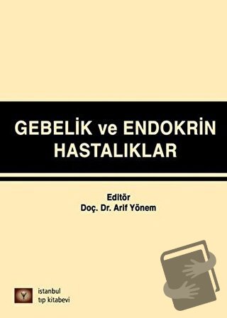 Gebelik ve Endokrin Hastalıkları - Kolektif - İstanbul Tıp Kitabevi - 