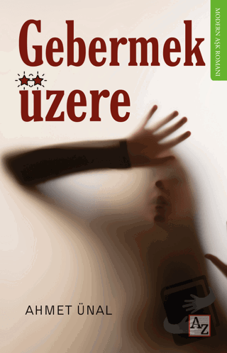 Gebermek Üzere - Ahmet Ünal - Az Kitap - Fiyatı - Yorumları - Satın Al