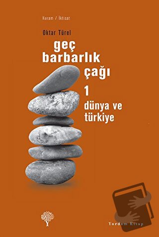 Geç Barbarlık Çağı 1 - Oktar Türel - Yordam Kitap - Fiyatı - Yorumları