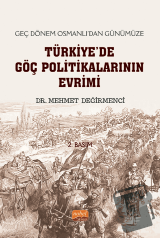 Geç Dönem Osmanlı'dan Günümüze Türkiye'de Göç Politikalarının Evrimi -