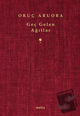 Geç Gelen Ağıtlar - Oruç Aruoba - Metis Yayınları - Fiyatı - Yorumları