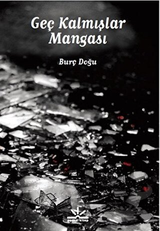 Geç Kalmışlar Mangası - Burç Doğu - Potkal Kitap Yayınları - Fiyatı - 