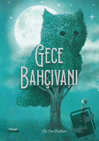 Gece Bahçıvanı - The Night Gardener - The Fan Brothers - Nobel Çocuk -