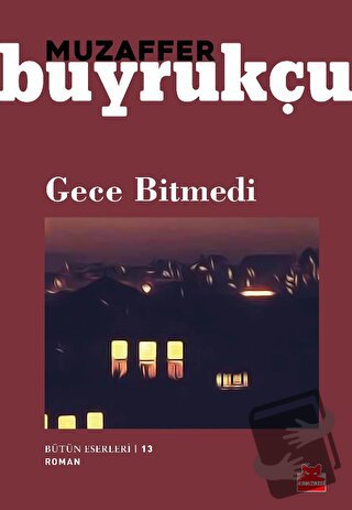 Gece Bitmedi - Muzaffer Buyrukçu - Kırmızı Kedi Yayınevi - Fiyatı - Yo