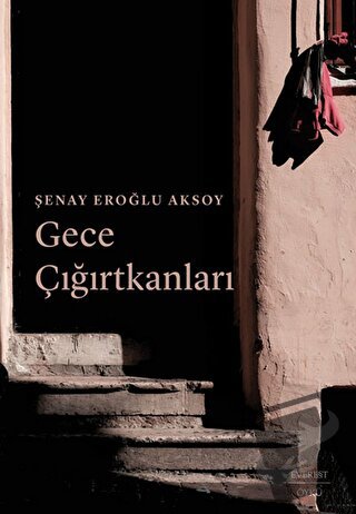 Gece Çığırtkanları - Şenay Eroğlu Aksoy - Everest Yayınları - Fiyatı -