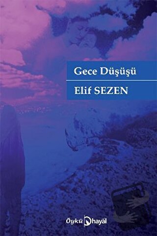 Gece Düşüşü - Elif Sezen - Hayal Yayınları - Fiyatı - Yorumları - Satı