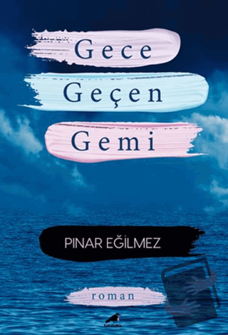 Gece Geçen Gemi - Pınar Eğilmez - Kara Karga Yayınları - Fiyatı - Yoru