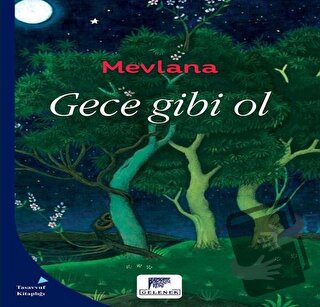 Gece Gibi Ol - Mevlana Celaleddin Rumi - Gelenek Yayıncılık - Fiyatı -