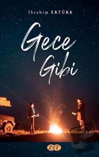 Gece Gibi - İbrahim Ertürk - Zet Yayınları - Fiyatı - Yorumları - Satı