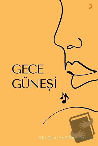 Gece Güneşi - Selçuk Yüzbaşıoğlu - Cinius Yayınları - Fiyatı - Yorumla