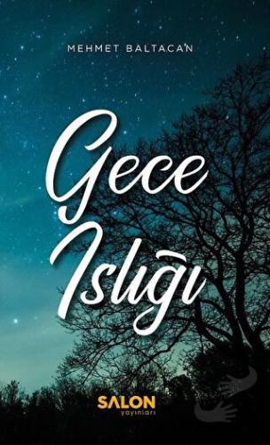 Gece Islığı - Mehmet Baltacan - Salon Yayınları - Fiyatı - Yorumları -