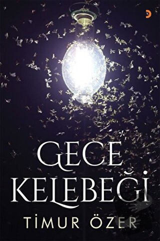 Gece Kelebeği - Timur Özer - Cinius Yayınları - Fiyatı - Yorumları - S