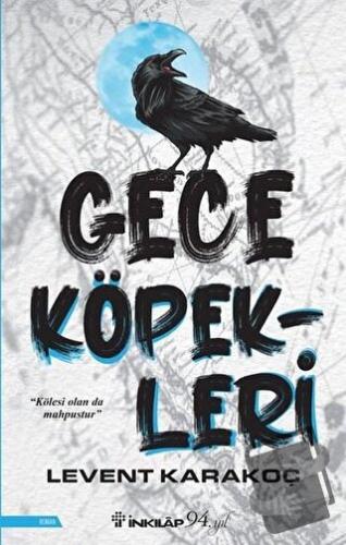 Gece Köpekleri - Levent Karakoç - İnkılap Kitabevi - Fiyatı - Yorumlar