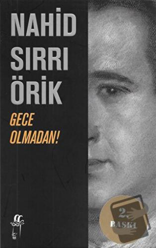 Gece Olmadan! - Nahid Sırrı Örik - Oğlak Yayıncılık - Fiyatı - Yorumla