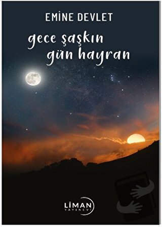 Gece Şaşkın Gün Hayran - Emine Devlet - Liman Yayınevi - Fiyatı - Yoru