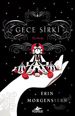 Gece Sirki - Erin Morgenstern - Pegasus Yayınları - Fiyatı - Yorumları