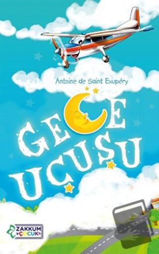 Gece Uçuşu - Antoine de Saint-Exupery - Zakkum Çocuk Yayınları - Fiyat