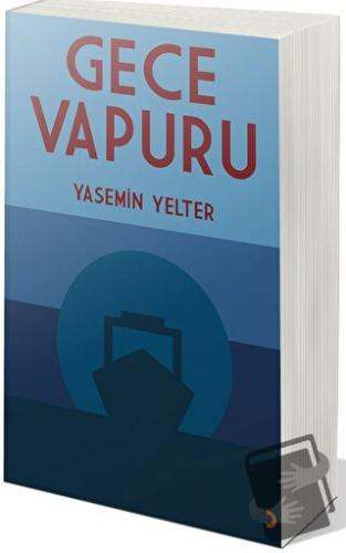 Gece Vapuru - Yasemin Yelter - Cinius Yayınları - Fiyatı - Yorumları -