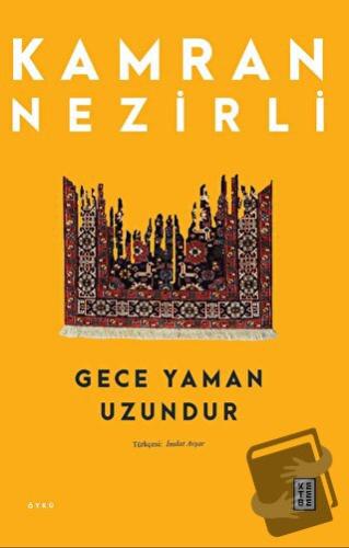 Gece Yaman Uzundur - Kamran Nezirli - Ketebe Yayınları - Fiyatı - Yoru