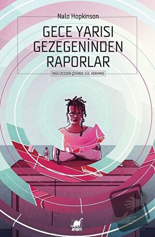 Gece Yarısı Gezegeninden Raporlar - Nalo Hopkinson - Ayrıntı Yayınları