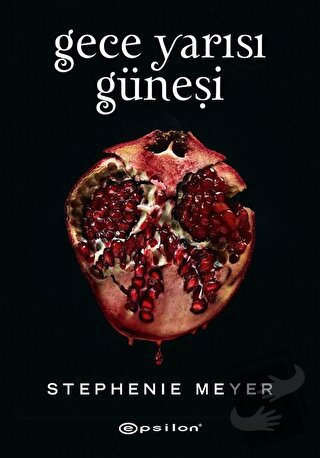 Gece Yarısı Güneşi - Stephenie Meyer - Epsilon Yayınevi - Fiyatı - Yor