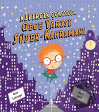 Gece Yarısı Süper-Kahramanı - Anne Cottringer - İş Bankası Kültür Yayı