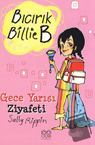 Gece Yarısı Ziyafeti - Bıcırık Billie B - Sally Rippin - 1001 Çiçek Ki