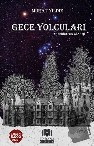 Gece Yolcuları - Gordios’un Gizemi - Murat Yıldız - Parana Yayınları -