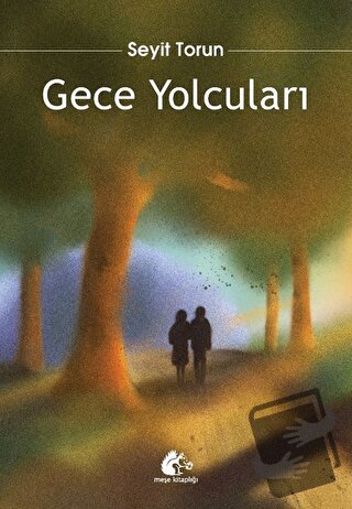 Gece Yolcuları - Seyit Torun - Meşe Kitaplığı - Fiyatı - Yorumları - S