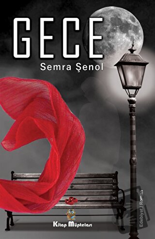 Gece - Semra Şenol - Kitap Müptelası Yayınları - Fiyatı - Yorumları - 