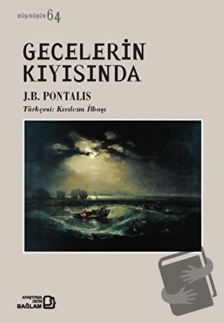 Gecelerin Kıyısında - J. B. Pontalis - Bağlam Yayınları - Fiyatı - Yor