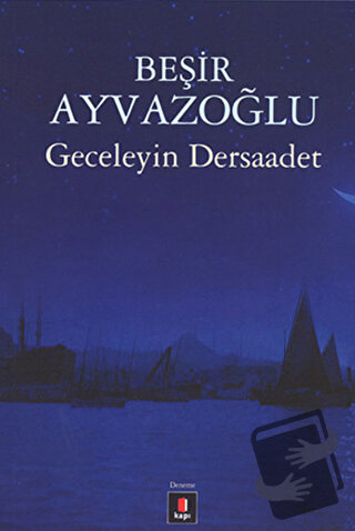 Geceleyin Dersaadet - Beşir Ayvazoğlu - Kapı Yayınları - Fiyatı - Yoru